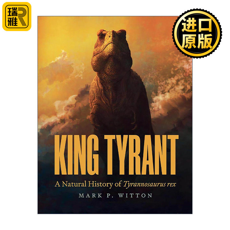 英文原版 King Tyrant 龙帝传奇 恐龙王的自然纪实 马克·P.威顿 普林斯顿古生物科普 精装 英文版 进口英语原版书籍