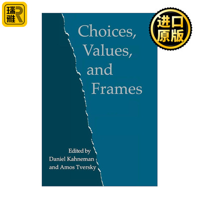 Choices, Values, and Frames 选择、价值与决策 丹尼尔·卡尼曼 阿莫斯·特沃斯基