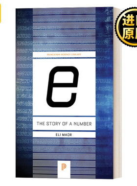 e: The Story of a Number (Princeton Science Library) e的故事：一个常数的传奇 数学 科普 伊莱马奥尔 Eli Maor