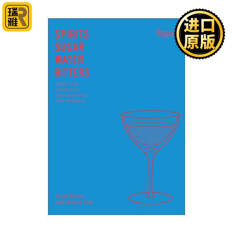 英文原版 Spirits Sugar Water Bitters 烈酒 糖 水和比特酒 鸡尾酒的故事 詹姆斯比尔德奖提名鸡尾酒专家Derek Brown 精装 英文版