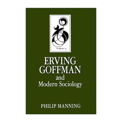 英文原版 Erving Goffman and Modern Sociology 欧文·戈夫曼与现代社会学 当代重要思想家系列 英文版 进口英语原版书籍
