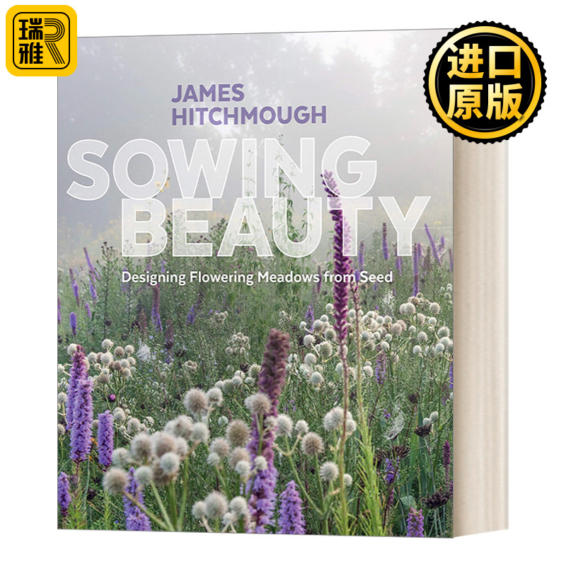 英文原版 Sowing Beauty Designing Flowering Meadows from Seed 播种之美 用种子设计开花的草地 精装 英文版 进口英语原版书籍