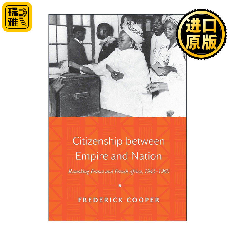 英文原版 Citizenship between Empire and Nation 帝国与国家间的公民身份 法国与法属非洲的重塑 1945-1960年 进口英语原版书籍