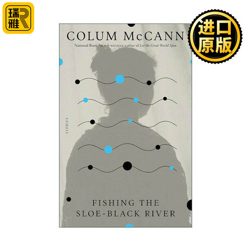英文原版 Fishing the Sloe-Black River 垂钓黑河上 科伦·麦凯恩短篇小说集 英文版 进口英语原版书籍