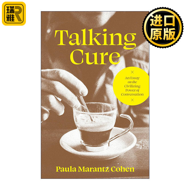 Talking Cure 谈话疗法 谈话治疗的乐趣与社会效益 哲学教育 Paula Marantz Cohen 精装