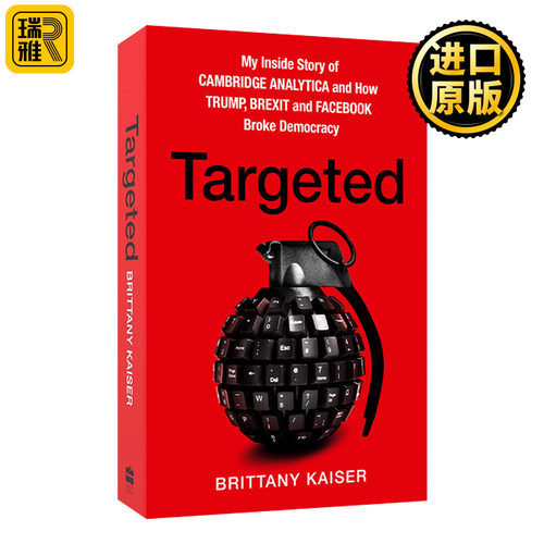 Targeted     Facebook  英文原版 帮川普当选 让英国脱欧 看大数据如何泄露你的个资来来操弄你的选择