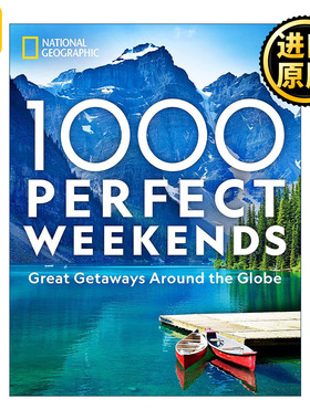 1,000 Perfect Weekends 1000个完美周末 环游世界的好去处 美国国家地理 旅游指南 精装