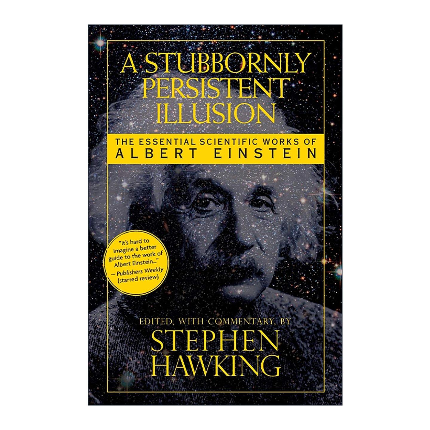 英文原版 A Stubbornly Persistent Illusion 不断持续的幻觉 爱因斯坦科学与哲学精华 史蒂芬·霍金 英文版 进口英语原版书籍