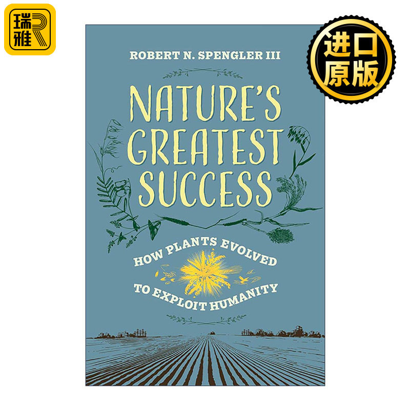 英文原版 Nature's Greatest Success 大自然*大的成功 植物如何进化到利用人类 沙漠与餐桌作者罗伯特·N.斯宾格勒三世 精装