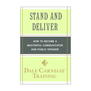 Stand and Deliver 站起来 说出来 如何成为卓越的沟通者和演讲者 戴尔卡内基训练
