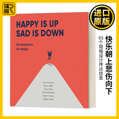 英文原版 Happy is Up Sad is Down  快乐朝上悲伤向下 65个隐喻设计传达信息 英文版 J?rn Hurtienne 进口英语原版书籍