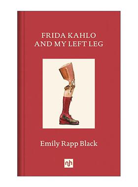 英文原版 Frida Kahlo and My Left Leg 弗里达·卡罗与我的左腿 Emily Rapp Black 回忆录艺术评论 精装英文版 进口英语原版书籍
