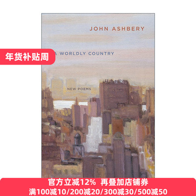 A Worldly Country  约翰·阿什贝利诗集 国家图书奖和普利策奖得主