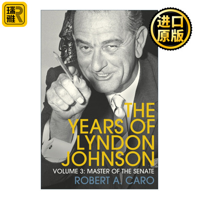 Master of the Senate 参议院之主 林登·约翰逊传 卷三 罗伯特·A·卡洛