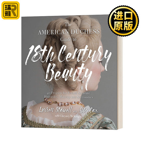 美国公爵夫人18世纪美容指南 英文原版 The American Duchess Guide to 18th Century Beauty 英文版 进口英语原版书籍