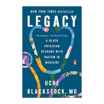 英文原版 Legacy 遗产 一位黑人医生承认医学中的种族主义 医疗偏见 传记 Uché Blackstock 英文版 进口英语原版书籍