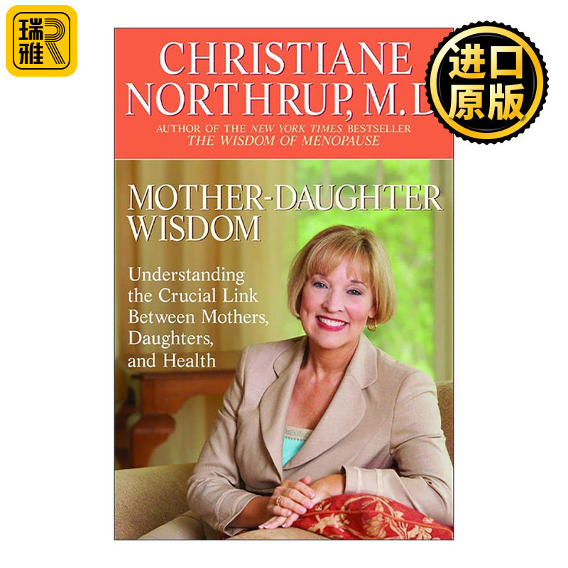 英文原版 Mother-Daughter Wisdom 母女智慧 理解母亲 女儿和健康之间的关键联系 女人的身体 女人的智慧作者克里斯蒂安·诺斯鲁普