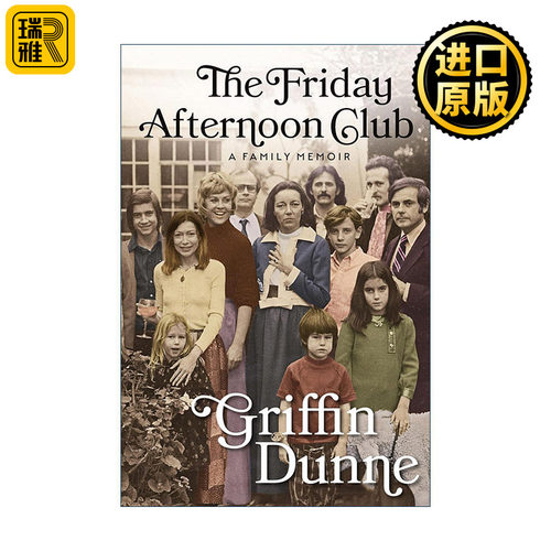 The Friday Afternoon Club 周五下午俱乐部 好莱坞影星格里芬·邓恩家庭回忆录 纽约时报畅销书