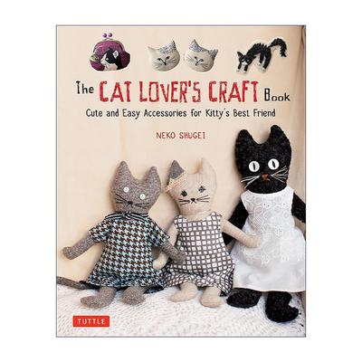 英文原版 The Cat Lover's Craft Book 日本刺绣与针织猫咪图案配件书 编织钩针缝纫指南 手工装饰设计 Neko Shugei 英文版
