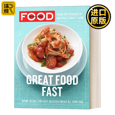 Everyday Food: Great Food Fast 日常食物:快速制作的美味食物:250个轻松美味的全年食谱 Martha Stewart