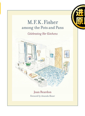 英文原版 M. F. K. Fisher among the Pots and Pans 锅碗瓢盆中的M·F·K·费雪 美食传记 食谱 烹饪历史学家Joan Reardon 英文版