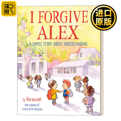I Forgive Alex 我原谅亚历克斯了:一个关于理解的简单故事 4-8岁儿童精装绘本 正确价值观培养