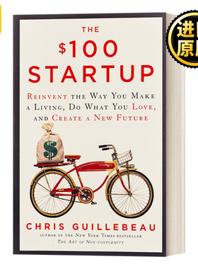 英文原版 The $100 Startup Exp 魔力创业 50位小成本创业者的实战成功经验 Chris Guillebeau 英文版 进口英语原版书籍