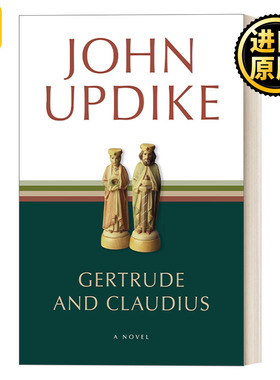 Gertrude and Claudius 葛楚德与克劳狄斯 哈姆雷特前传 John Updike约翰·厄普代克