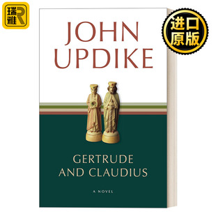 Gertrude and Claudius 葛楚德与克劳狄斯 哈姆雷特前传 John Updike约翰·厄普代克