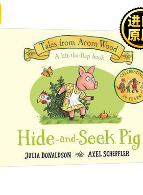 Tales From Acorn Wood: Hide-and-Seek Pig 抓迷藏的小猪 橡树林的故事20周年纪念版 翻翻书纸板书 咕噜牛作者Julia Donaldson