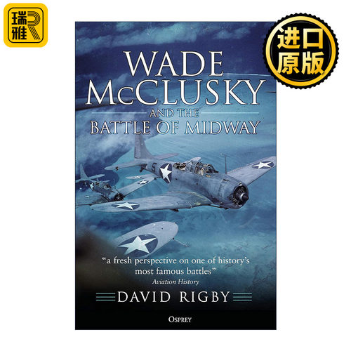 Wade McClusky and the Battle of Midway 韦德·麦克拉斯基与决战中途岛