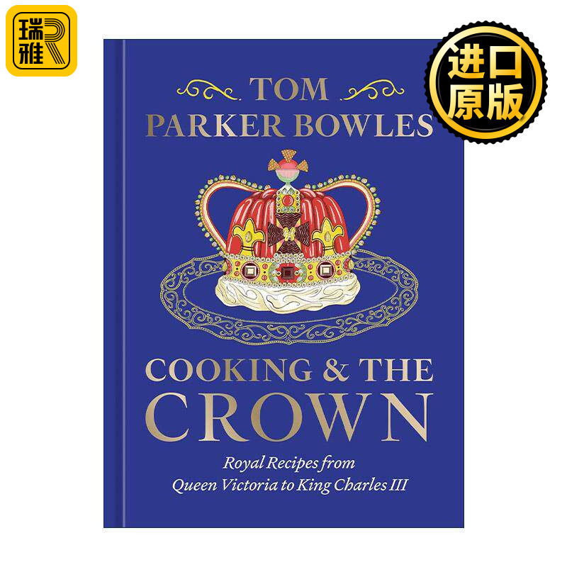 英文原版 Cooking and the Crown 烹饪与王冠 从维多利亚女王到查尔斯三世的皇家食谱 精装 英文版 进口英语原版书籍