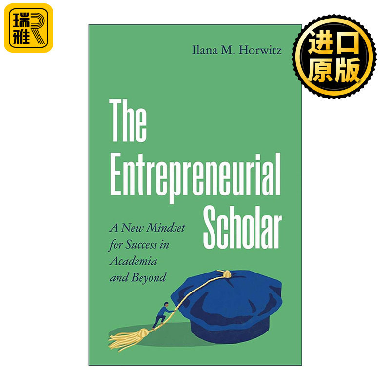 英文原版 The Entrepreneurial Scholar 创业型学者 在学术界及其他领域取得成功的新思维 Ilana M. Horwitz 普林斯顿 英文版