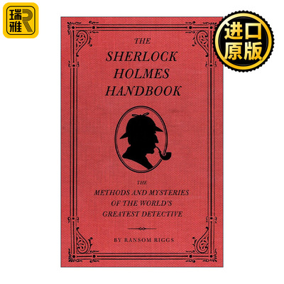 英文原版 The Sherlock Holmes Handbook 福尔摩斯手册 世界伟大侦探方法与奥秘 怪屋女孩作者Ransom Riggs 精装插图版 英文版