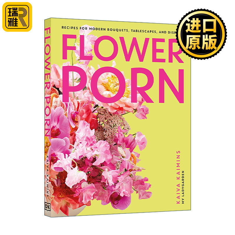 英文原版 Flower Porn 现代花束 桌布和陈列布置的指南精装 英文版 进口英语原版书籍