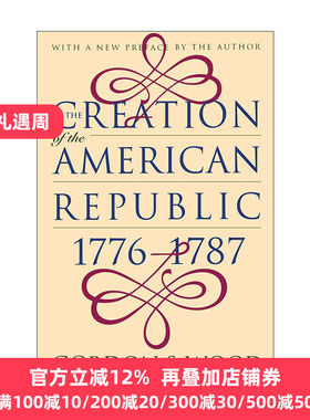 The Creation of the American Republic, 1776-1787 美利坚共和国的缔造 戈登·S. 伍德