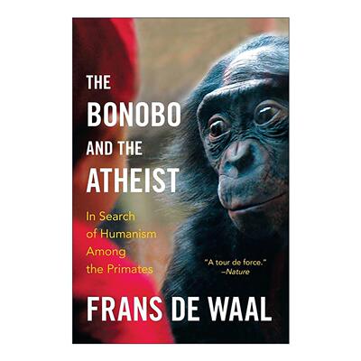 英文原版 The Bonobo and the Atheist 我们与动物的距离 在动物身上发现无私的人性 黑猩猩的政治作者弗兰斯·德·威尔 英文版