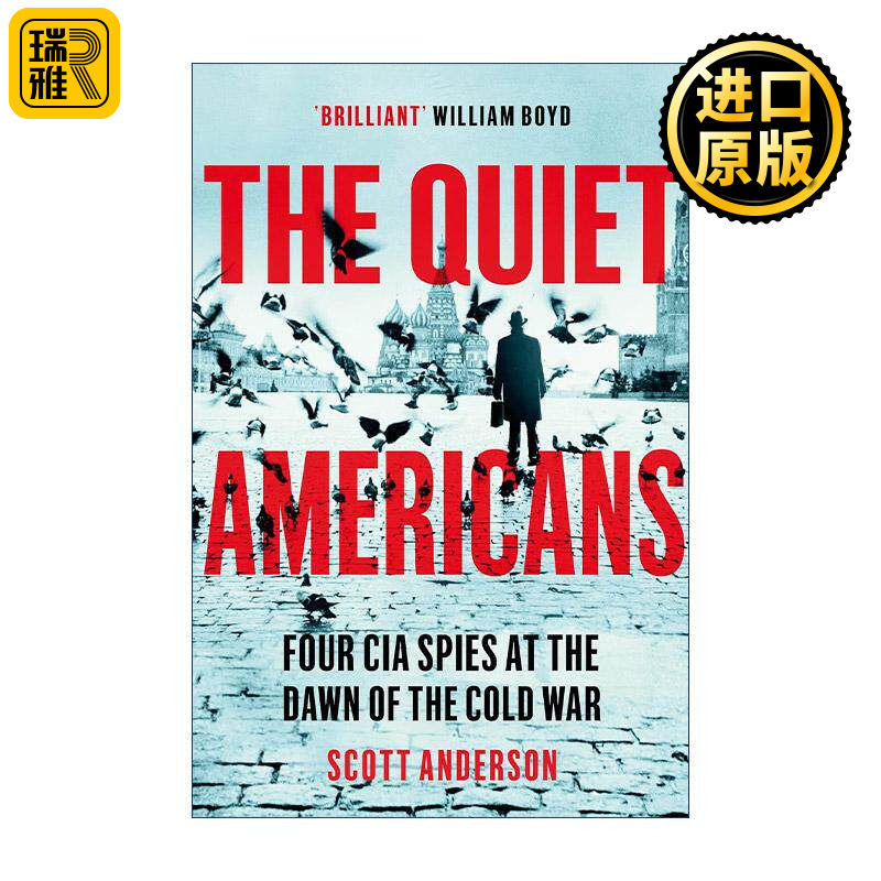 英文原版 The Quiet Americans 不起眼的美国人 冷战之初的四名中情局间谍 资深战地记者斯科特·安德森 Scott Anderson 英文版