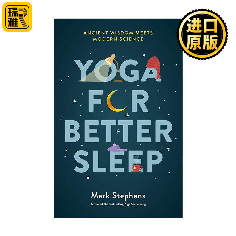 英文原版 Yoga for Better Sleep 促进更好睡眠的瑜伽指南 古代智慧与现代科学的结合 瑜伽教学作者马克·斯蒂芬斯 英文版