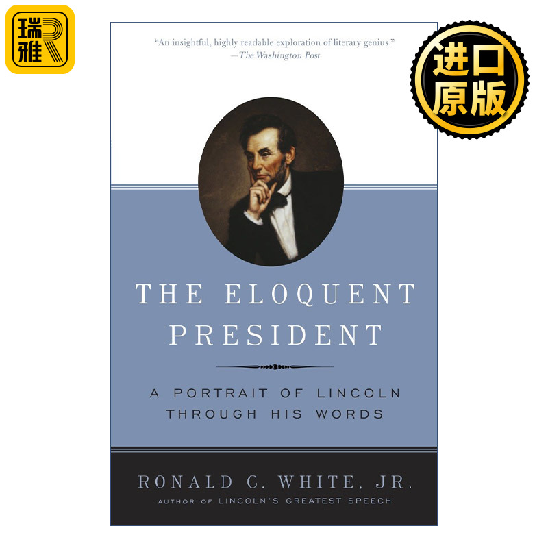 The Eloquent President 雄辩的总统 林肯的文字肖像 演讲 历史 Ronald C. White