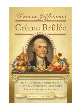 Thomas Jeffersons Creme Brulee  Thomas J Craughwell