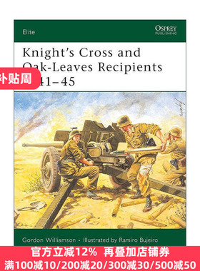 英文原版 Knight's Cross and Oak-Leaves Recipients 1941–45 骑士十字勋章和橡叶勋章获得者 二战后期 军事精锐系列 英文版