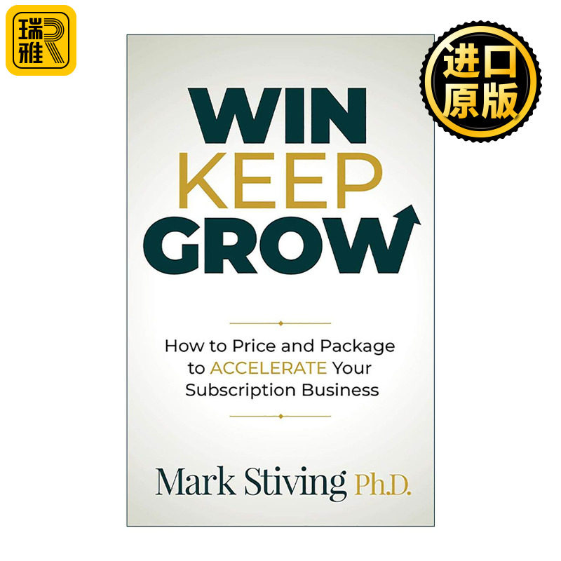 英文原版 Win Keep Grow 持续增长 产品定价与包装指南 企业订阅业务发展 Mark Stiving 英文版 进口英语原版书籍