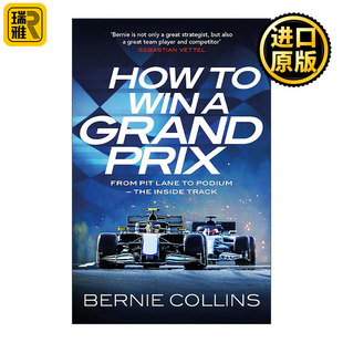英文原版 How Grand Win Prix 从维修站通道到领奖台 Collins 前F1策略工程师伯尼·柯林斯Bernie 如何赢得格兰披治大奖赛