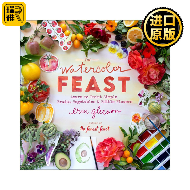 英文原版 The Watercolor Feast 水彩盛宴 学习画简单的水果 蔬菜和鲜花 创意绘画入门指南 森林盛宴作者艾琳·格里森 精装