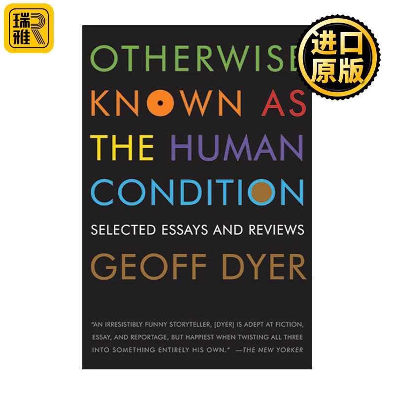 Otherwise Known as the Human Condition 人类状况百科全书 杰夫·戴尔评论集