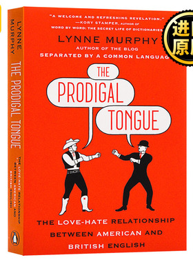 The Prodigal Tongue 英式英语与美式英语爱恨交织的关系 英文原版书 琳恩墨菲 Lynne Murphy 英语和美语 英文版进口原版英语书籍