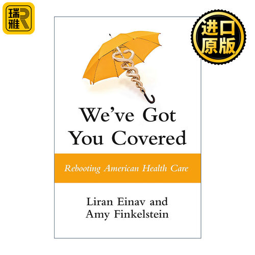 We've Got You Covered 我们为你报道 重启美国医疗保健 斯坦福大学经济学教授Liran Einav 精装