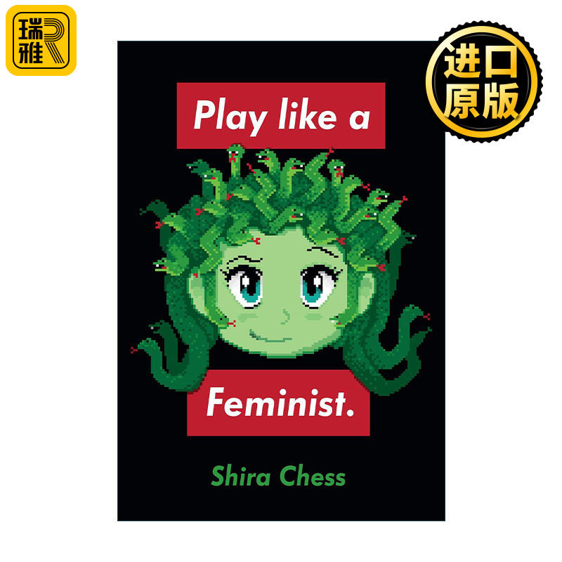 Play like a Feminist. (The MIT Press) 玩得像个女权主义者 娱乐与媒体研究副教授 Shira Chess 精装