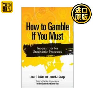 How to Gamble If You Must 随机过程的不等式 Lester E. Dubins